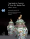 Destination Europe: A Taste for Asian Art 1600-1795