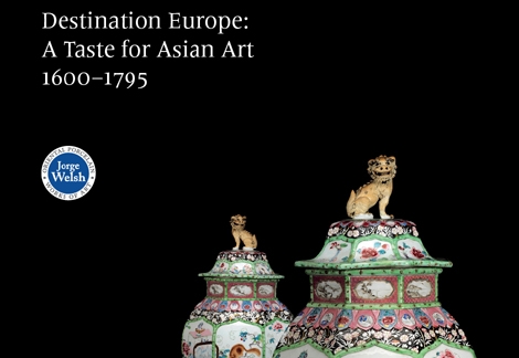 Destination Europe: A Taste for Asian Art 1600–1795